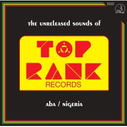 The Unreleased Sounds of Top Rank - Aba - Nigeria