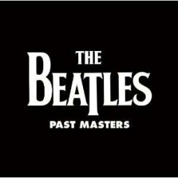 The Beatles - Past Masters (remastered)