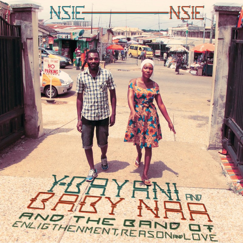 Y-Bayani & Baby Naa And The Band of Enlightenment, Reason & Love - Nsie Nsie (12")