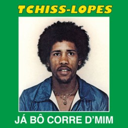 Tchiss Lopes - Já Bô Corre...