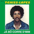 Tchiss Lopes - Já Bô Corre D’Mim