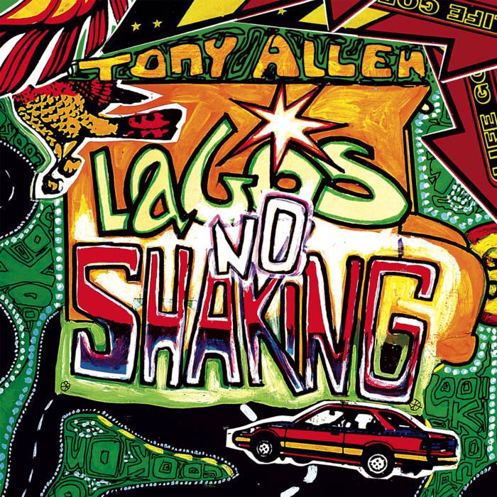 Tony Allen - Lagos No Shaking