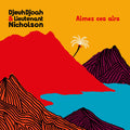 DjeuhDjoah & Lieutenant Nicholson - Aimez ces airs